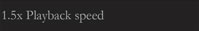 1.5 playback speed
