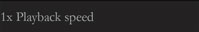 1x playback speed